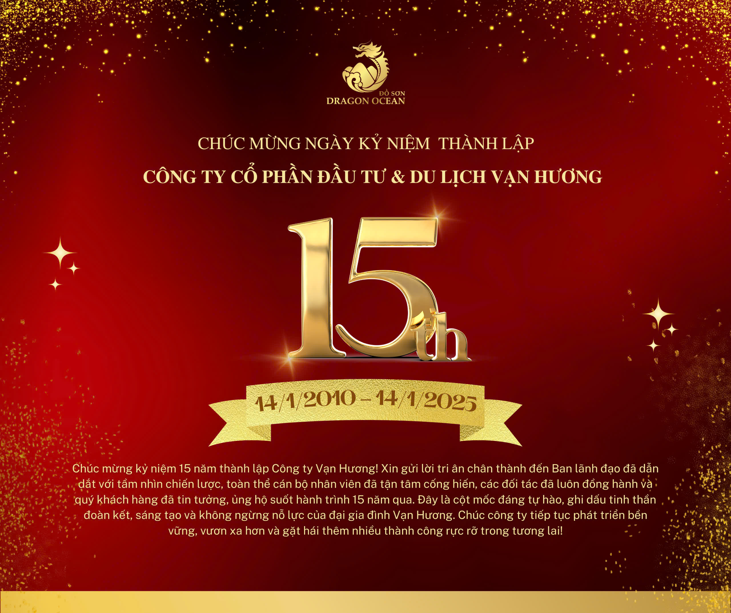 HÂN HOAN KỶ NIỆM 15 NĂM NGÀY THÀNH LẬP CÔNG TY CỔ PHẦN ĐẦU TƯ & DU LỊCH VẠN HƯƠNG (14/1/2010 – 14/1/2025) HÂN HOAN KỶ NIỆM 15 NĂM NGÀY THÀNH LẬP CÔNG TY CỔ PHẦN ĐẦU TƯ & DU LỊCH VẠN HƯƠNG (14/1/2010 – 14/1/2025)